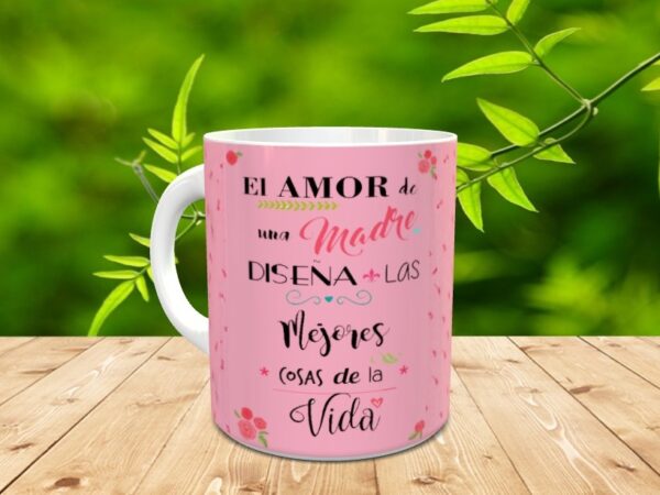 Taza para el día de la madre "El amor diseña" - Imagen 2