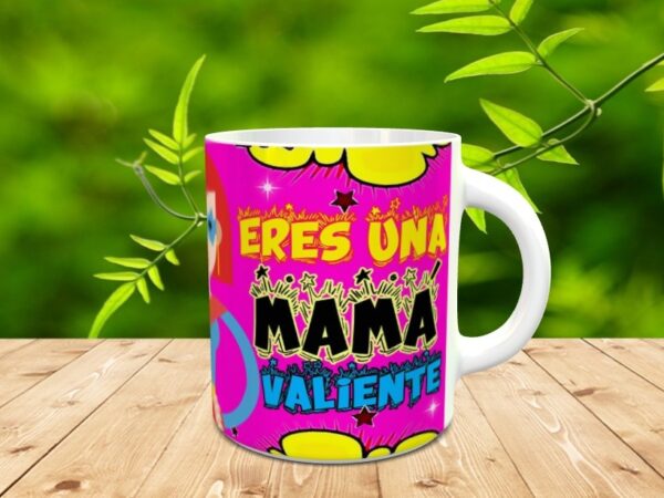 Taza para el día de la madre "Mamá valiente" - Imagen 4